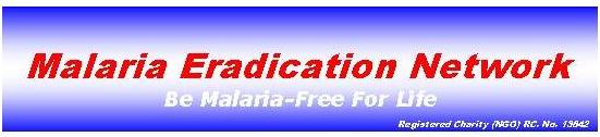  Malaria Eradication Network is a non-profit and non-governmental organization (an NGO) that has been established to provide authentic  Malaria Eradication Information (SECRETS). We also give guidance about the best and more reliable options of Natural and Holistic Healthcare interventions in the Prevention, Treatment, Cure and Eradication of Malaria globally. Click for more info...